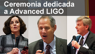 Ceremonia dedicada a Advanced LIGO